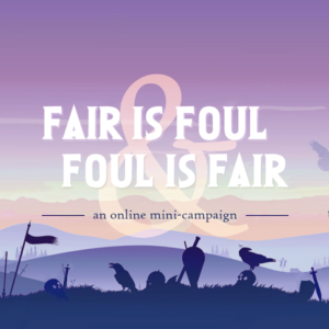 Read more about the article Fair is Foul & Foul is Fair
